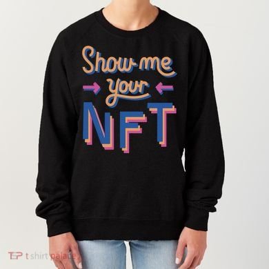 Show Me Your NFT Women's Sweatshirt