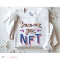 Show Me Your NFT Sweatshirt thumb 2