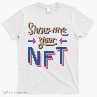 Show Me Your NFT T-Shirt