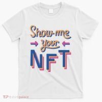 Show Me Your NFT T-Shirt thumb 0