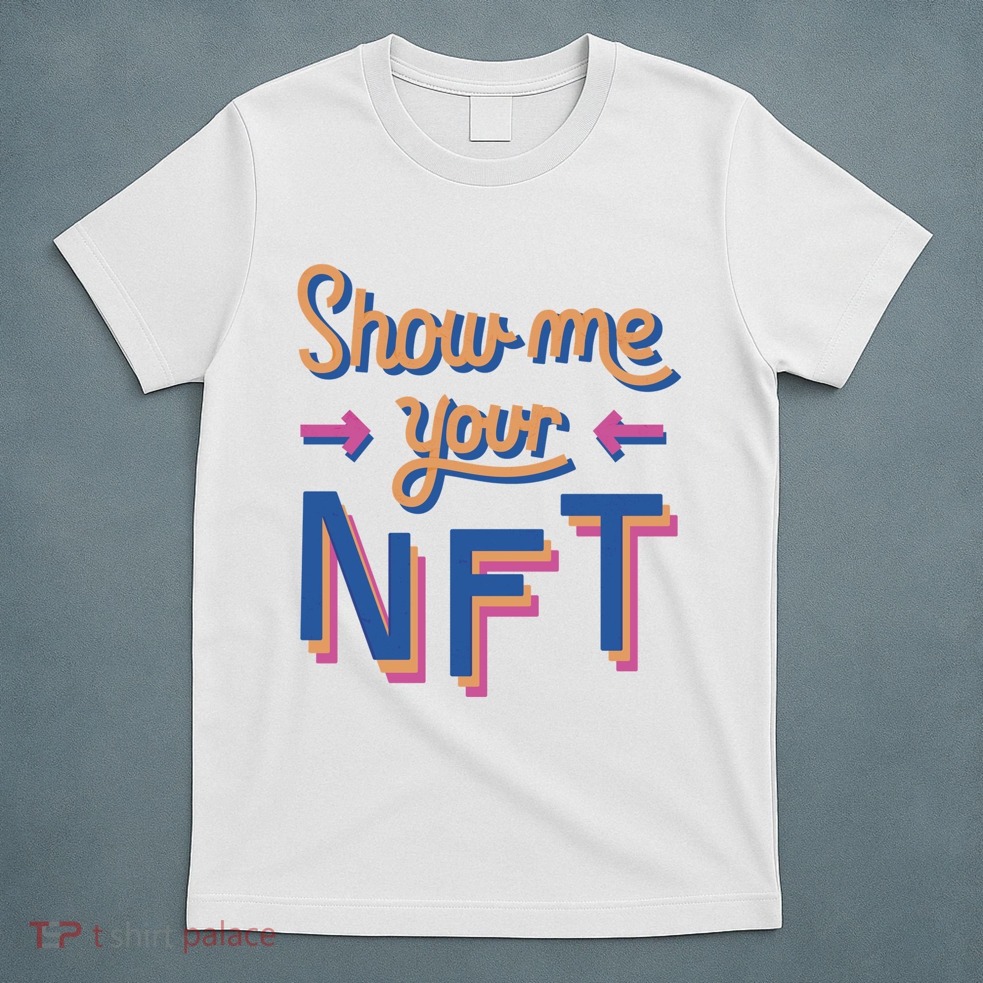 Show Me Your NFT T-Shirt