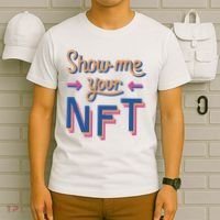 Show Me Your NFT T-Shirt thumb 6