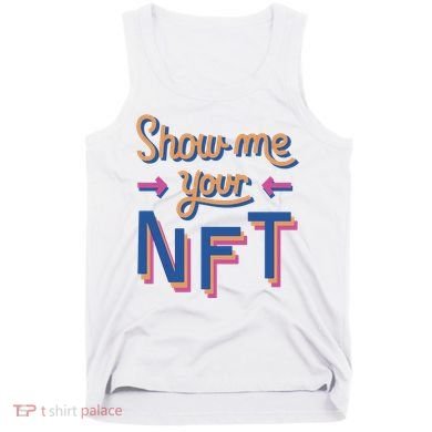Show Me Your NFT Tank Top