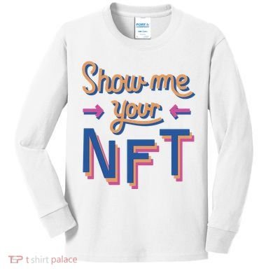 Show Me Your NFT Kids Long Sleeve Shirt