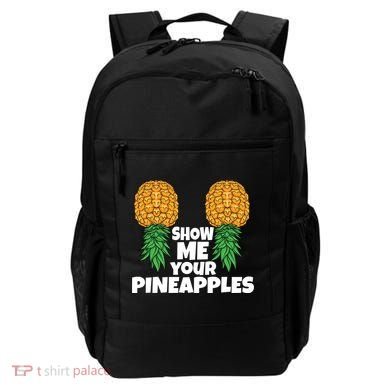 Show Me Your Pineapples Swinger Upside Down Pineapple Cool Gift Backpack