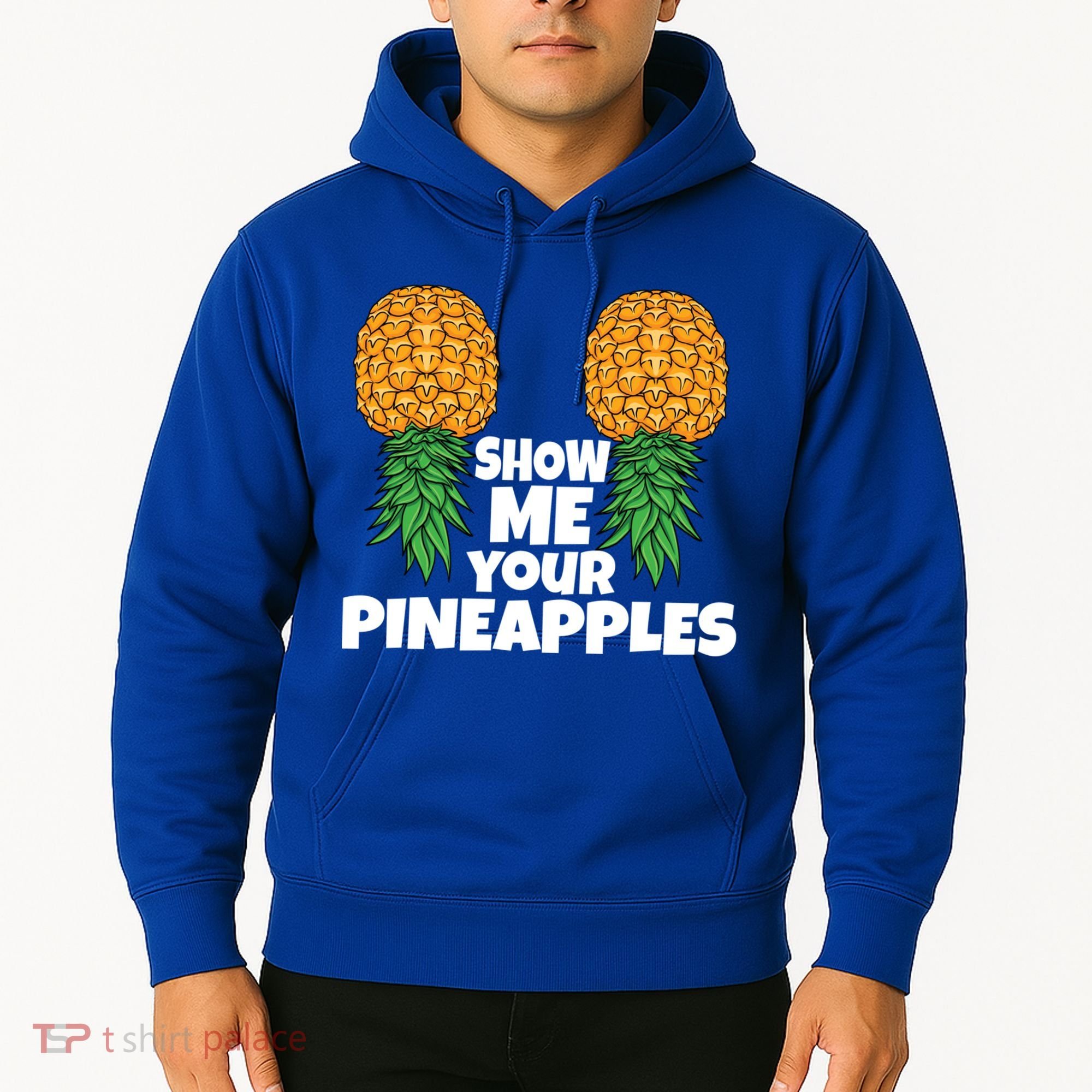 Show Me Your Pineapples Swinger Upside Down Pineapple Cool Gift Hoodie