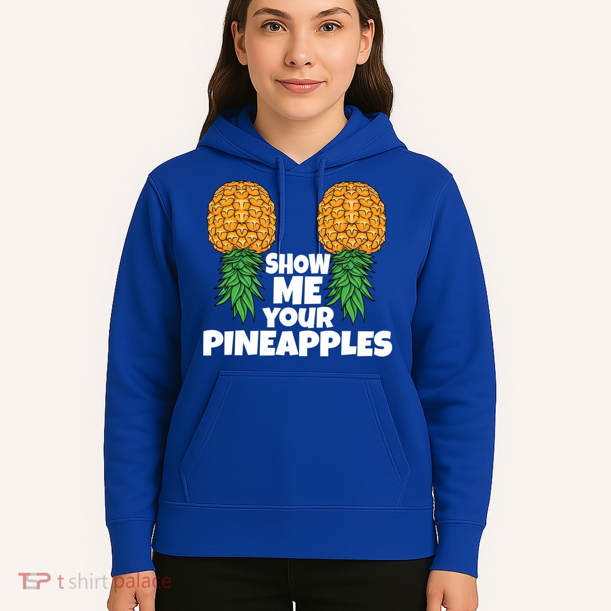 Show Me Your Pineapples Swinger Upside Down Pineapple Cool Gift Hoodie