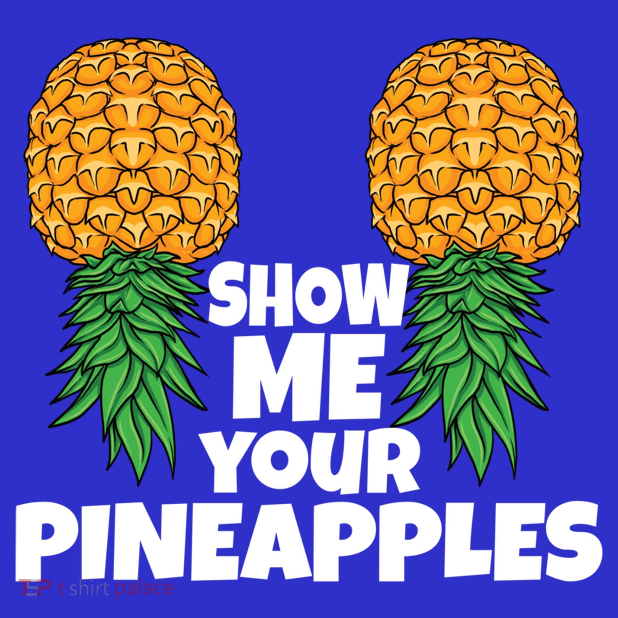 Show Me Your Pineapples Swinger Upside Down Pineapple Cool Gift Hoodie