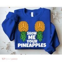 Show Me Your Pineapples Swinger Upside Down Pineapple Cool Gift Sweatshirt thumb 2