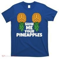 Show Me Your Pineapples Swinger Upside Down Pineapple Cool Gift T-Shirt thumb 0
