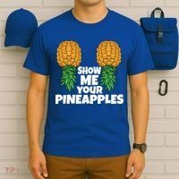 Show Me Your Pineapples Swinger Upside Down Pineapple Cool Gift T-Shirt thumb 6