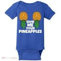 Show Me Your Pineapples Swinger Upside Down Pineapple Cool Gift Baby Bodysuit thumb 0