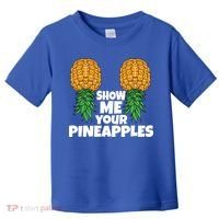 Show Me Your Pineapples Swinger Upside Down Pineapple Cool Gift Toddler T-Shirt thumb 0