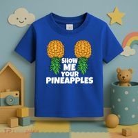 Show Me Your Pineapples Swinger Upside Down Pineapple Cool Gift Toddler T-Shirt thumb 3