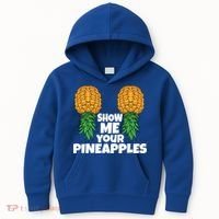 Show Me Your Pineapples Swinger Upside Down Pineapple Cool Gift Kids Hoodie thumb 0