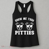 Show Me Your Pitties Funny Pitbull Dog Pitbull Dog Lovers Women's Tank Top thumb 3