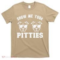 Show Me Your Pitties Funny Pitbull Dog Pitbull Dog Lovers T-Shirt thumb 0
