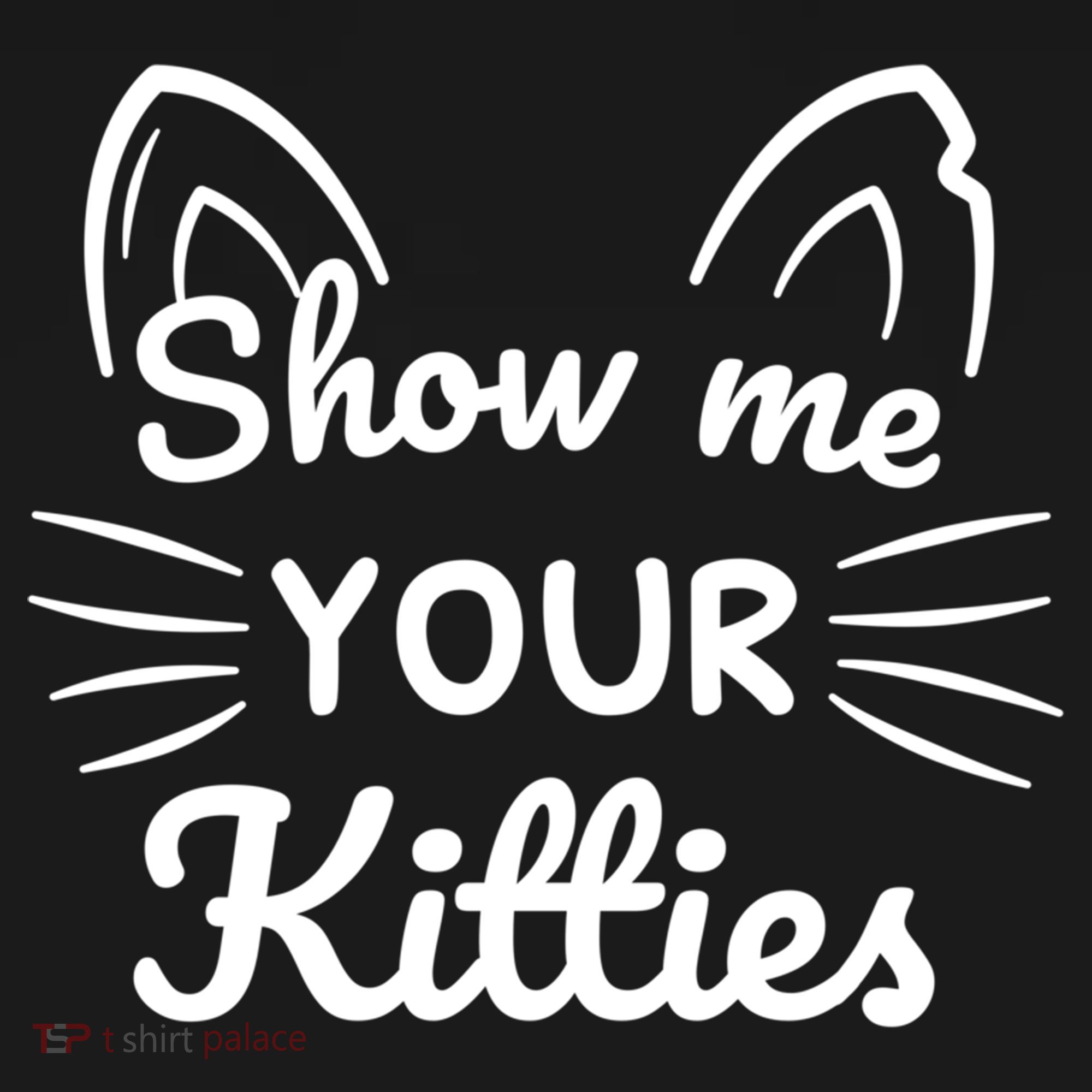Show Me Your Kitties Dirty Cat Pun Gift Women's Hoodie