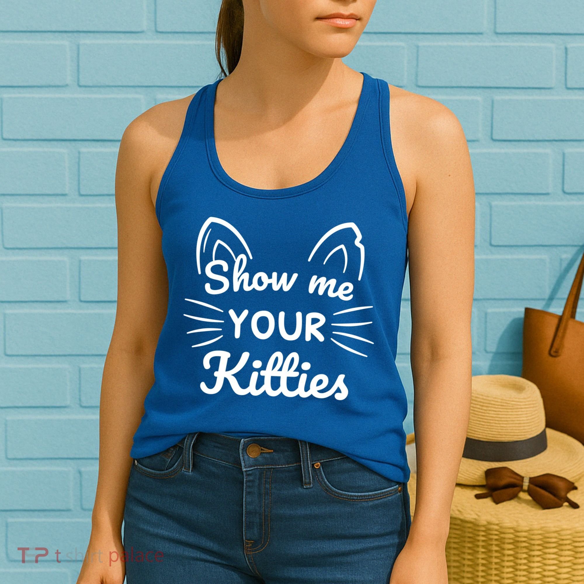 Show Me Your Kitties Dirty Cat Pun Gift Women's Tank Top
