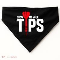 Show Me Your Tips Gift Funny Dart Quote Meme Gift USA-Made Doggie Bandana thumb 0