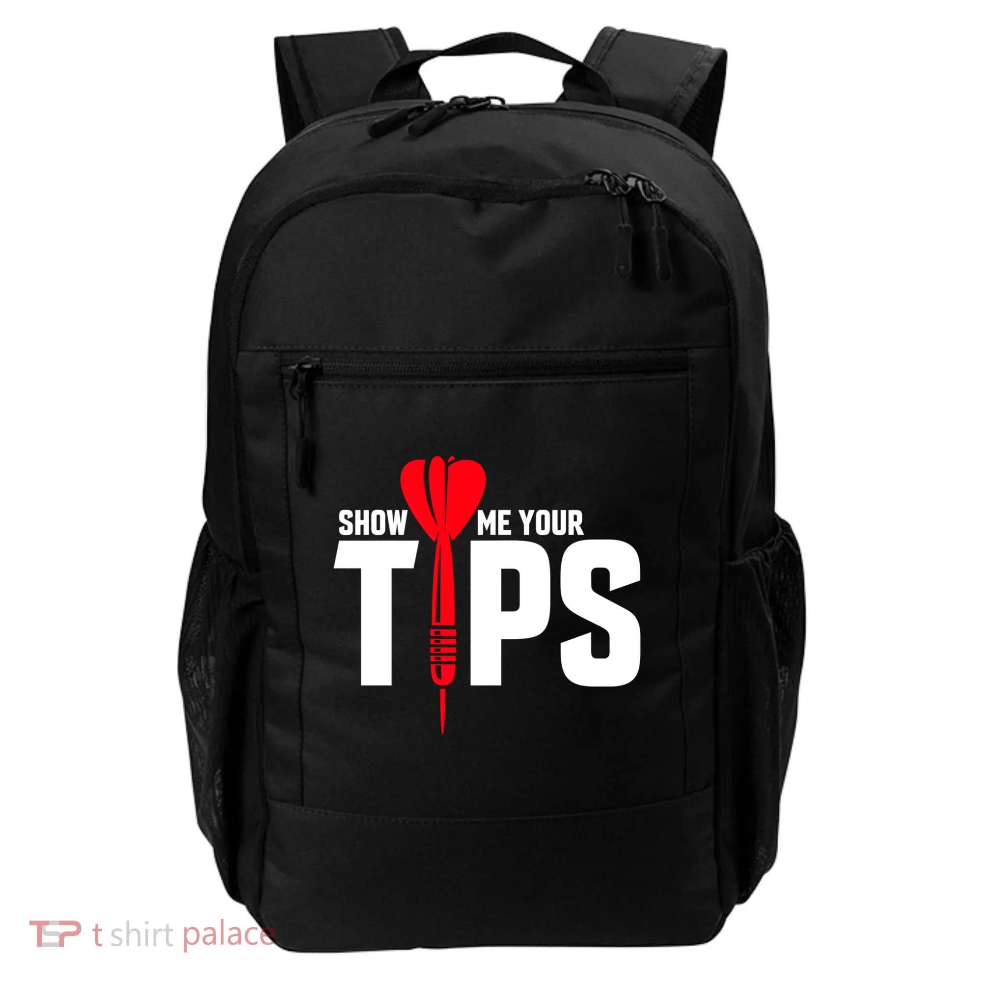 Show Me Your Tips Gift Funny Dart Quote Meme Gift Backpack