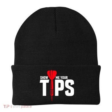 Show Me Your Tips Gift Funny Dart Quote Meme Gift Beanie