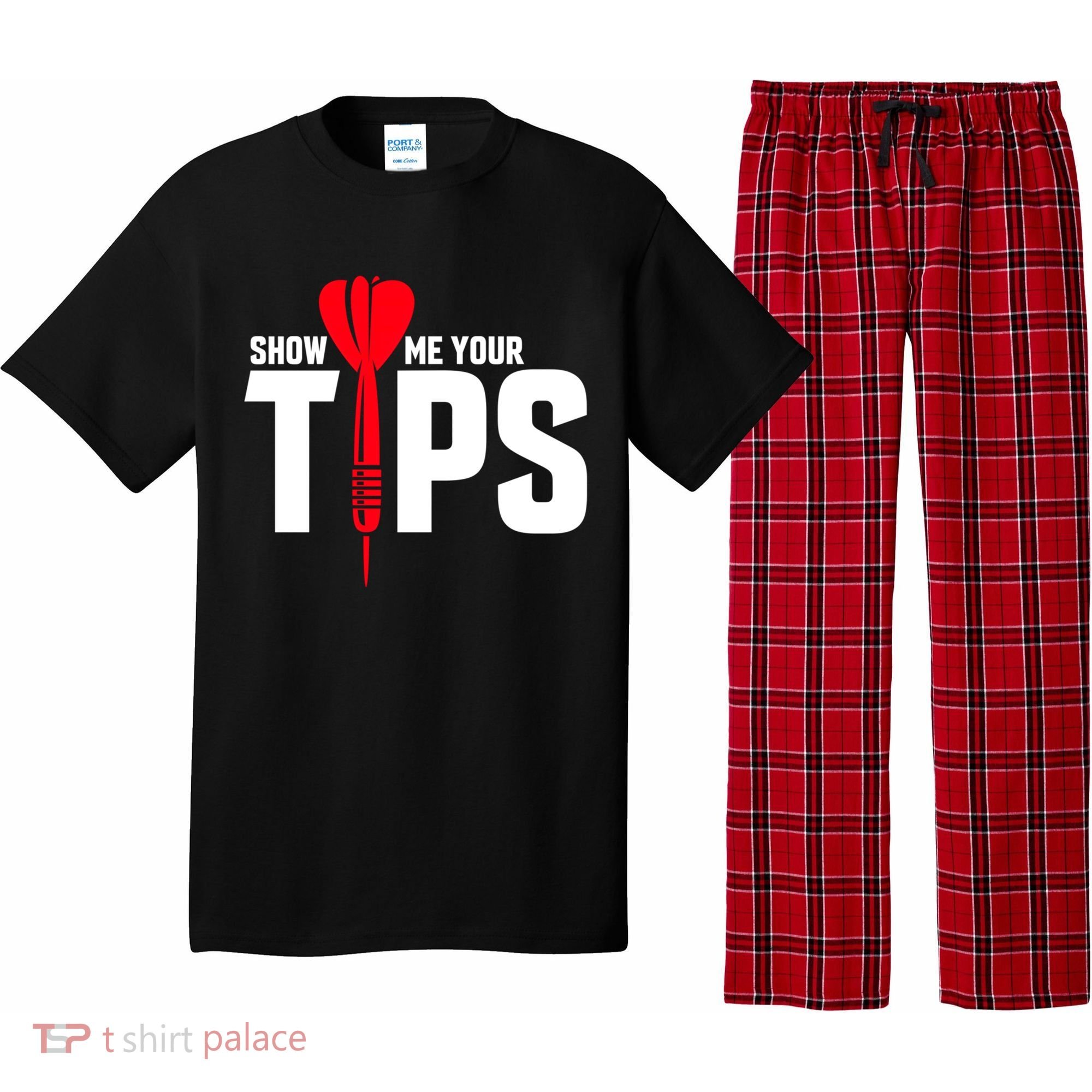 Show Me Your Tips Gift Funny Dart Quote Meme Gift Pajama Set