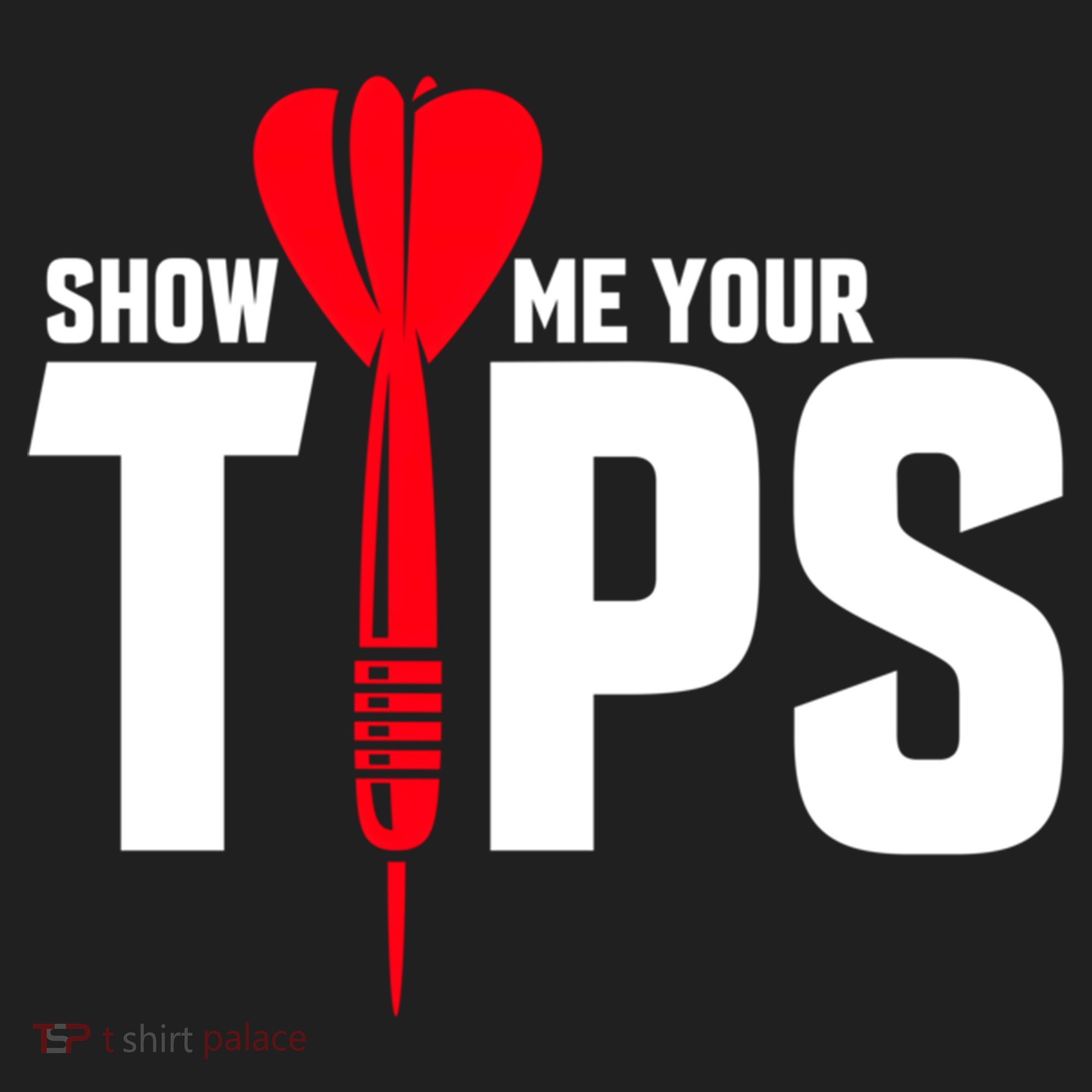 Show Me Your Tips Gift Funny Dart Quote Meme Gift Hat