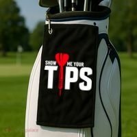 Show Me Your Tips Gift Funny Dart Quote Meme Gift Golf Towel thumb 2