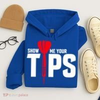 Show Me Your Tips Gift Funny Dart Quote Meme Gift Hoodie thumb 4