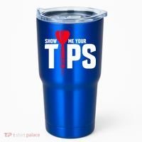 Show Me Your Tips Gift Funny Dart Quote Meme Gift Tumbler thumb 0