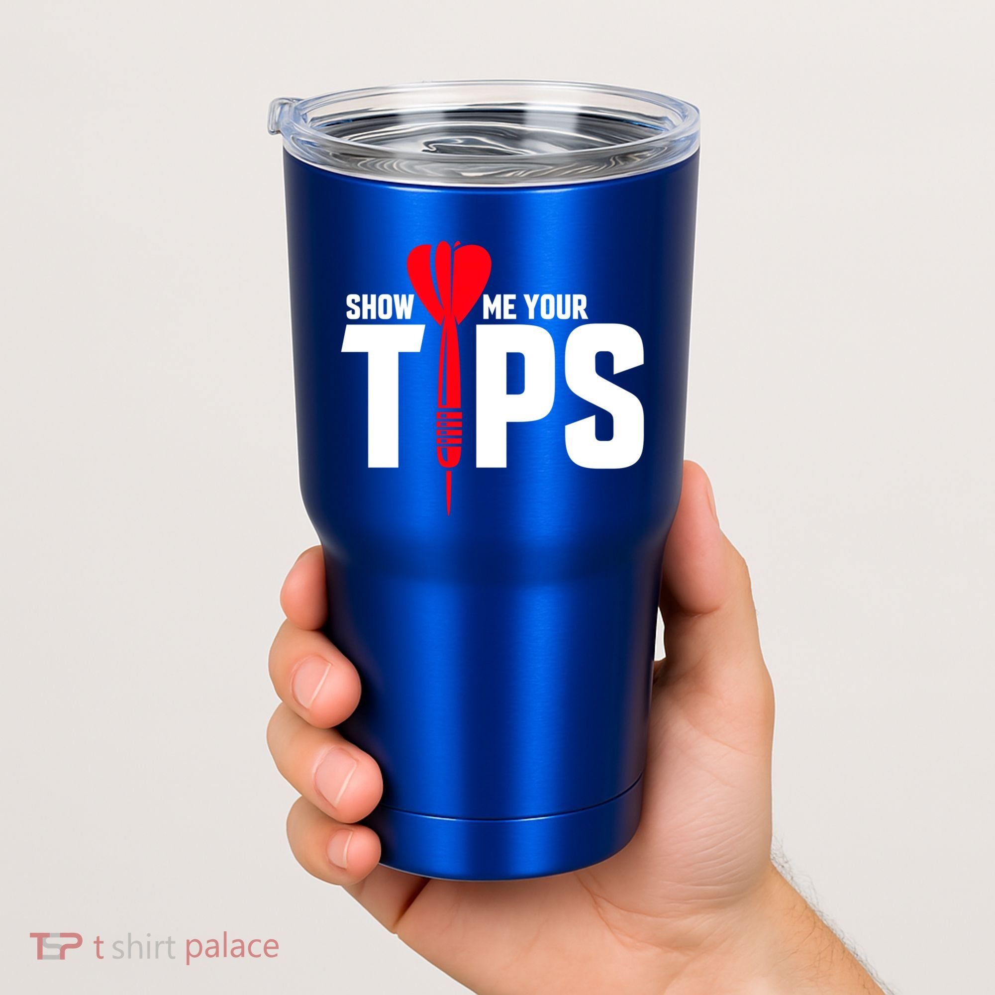 Show Me Your Tips Gift Funny Dart Quote Meme Gift Tumbler