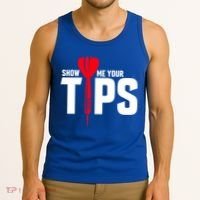 Show Me Your Tips Gift Funny Dart Quote Meme Gift Tank Top thumb 3