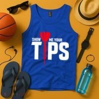 Show Me Your Tips Gift Funny Dart Quote Meme Gift Tank Top thumb 4
