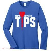 Show Me Your Tips Gift Funny Dart Quote Meme Gift Women's Long Sleeve Shirt thumb 0