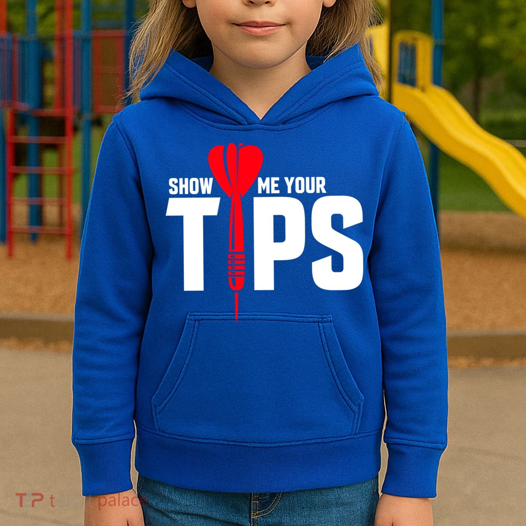 Show Me Your Tips Gift Funny Dart Quote Meme Gift Kids Hoodie
