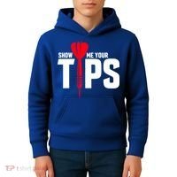 Show Me Your Tips Gift Funny Dart Quote Meme Gift Kids Hoodie thumb 4
