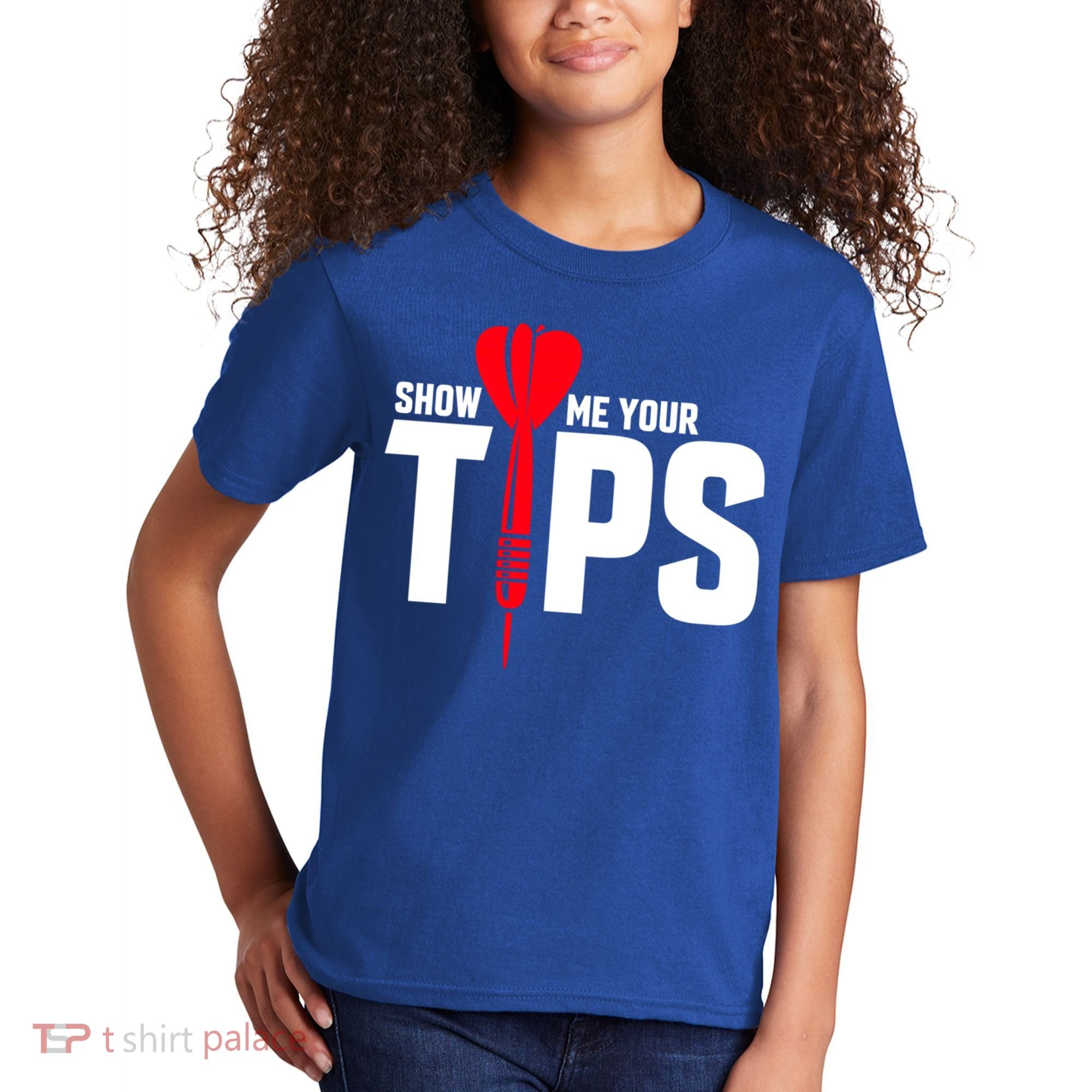 Show Me Your Tips Gift Funny Dart Quote Meme Gift Kids T-Shirt