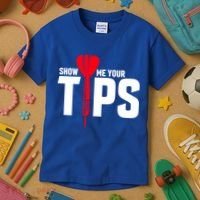 Show Me Your Tips Gift Funny Dart Quote Meme Gift Kids T-Shirt thumb 3