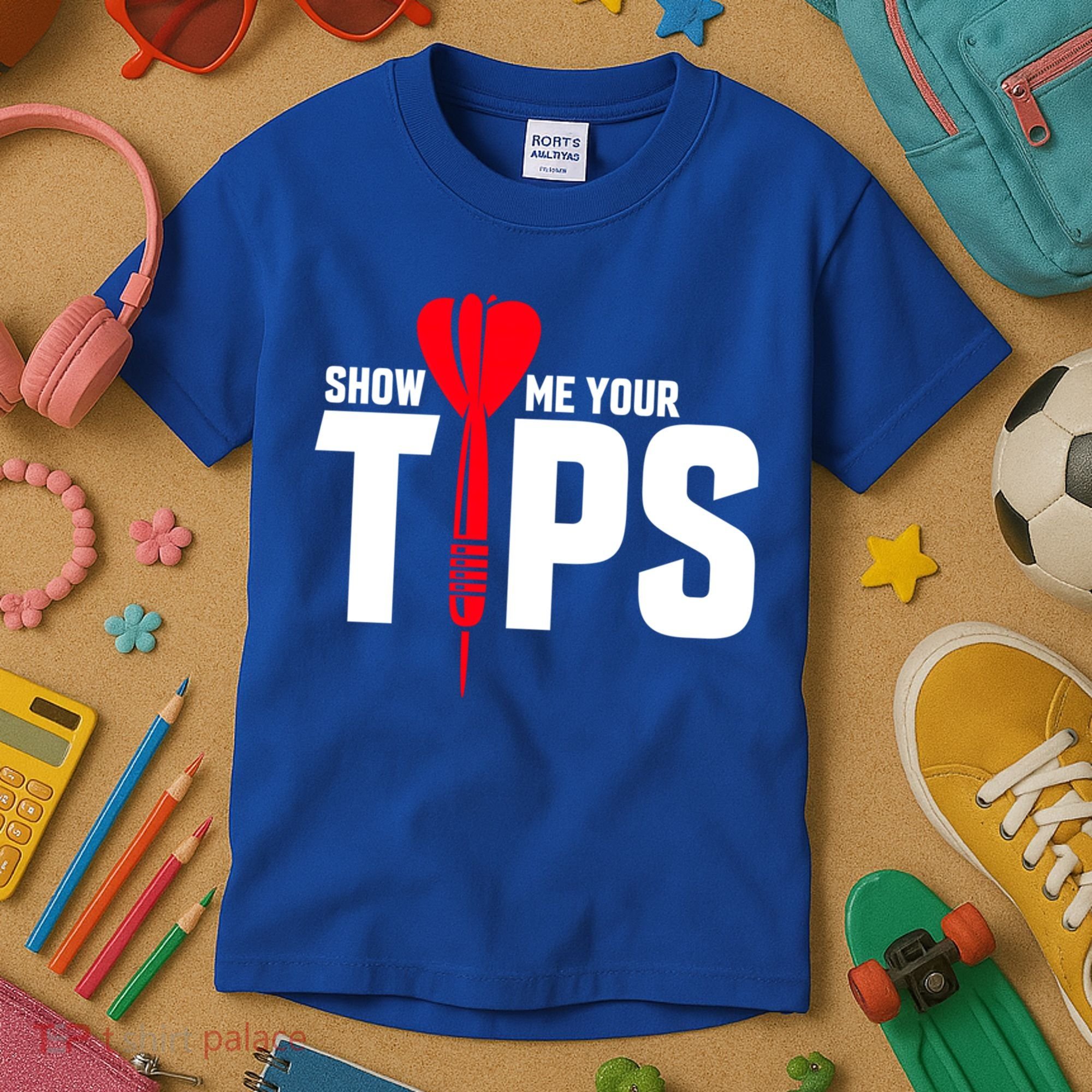 Show Me Your Tips Gift Funny Dart Quote Meme Gift Kids T-Shirt