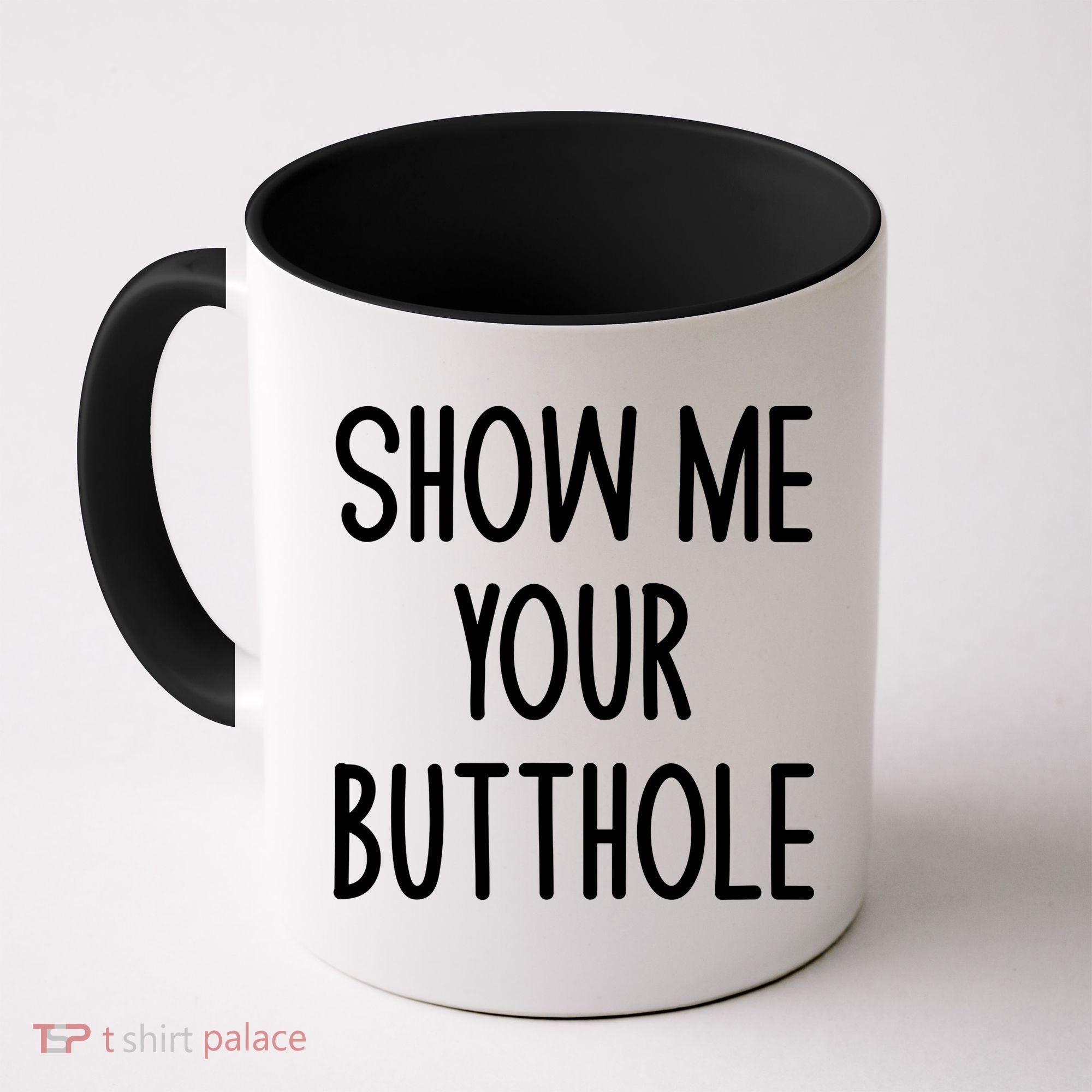 Show Me Your Butthole Joke Coffee Mug