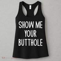 Show Me Your Butthole Joke Women's Tank Top thumb 3