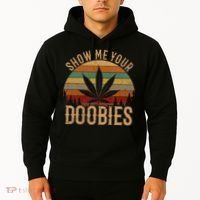Show Me Your Doobies Weed Cannabis Marijuana 420 Stoner Hoodie thumb 2