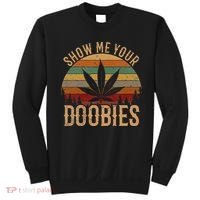 Show Me Your Doobies Weed Cannabis Marijuana 420 Stoner Sweatshirt thumb 0
