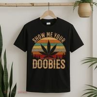 Show Me Your Doobies Weed Cannabis Marijuana 420 Stoner T-Shirt thumb 2