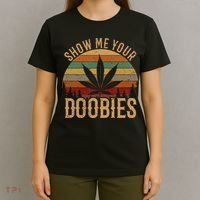 Show Me Your Doobies Weed Cannabis Marijuana 420 Stoner T-Shirt thumb 4