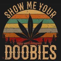 Show Me Your Doobies Weed Cannabis Marijuana 420 Stoner Mousepad thumb 1