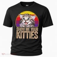 Show Me Your Kitties Great Gift Cooling Performance Crew T-Shirt thumb 0