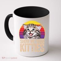Show Me Your Kitties Great Gift Coffee Mug thumb 0