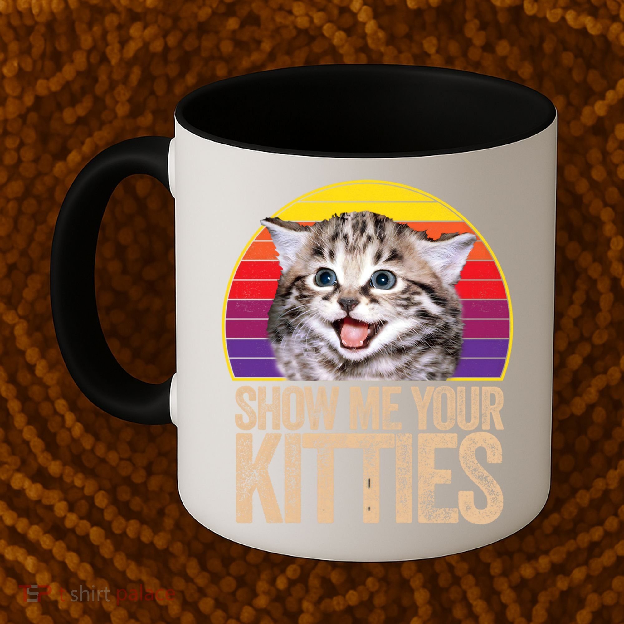 Show Me Your Kitties Great Gift Coffee Mug